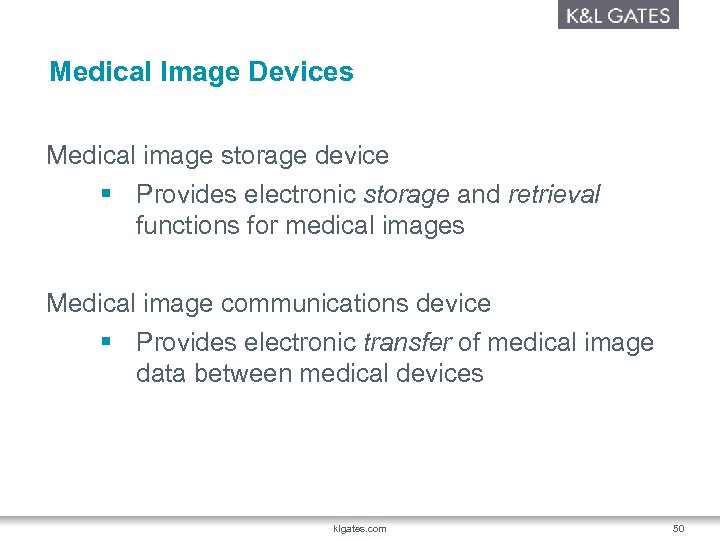 Medical Image Devices Medical image storage device § Provides electronic storage and retrieval functions