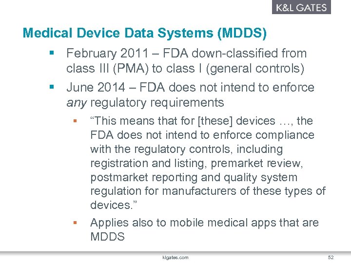 Medical Device Data Systems (MDDS) § February 2011 – FDA down-classified from class III