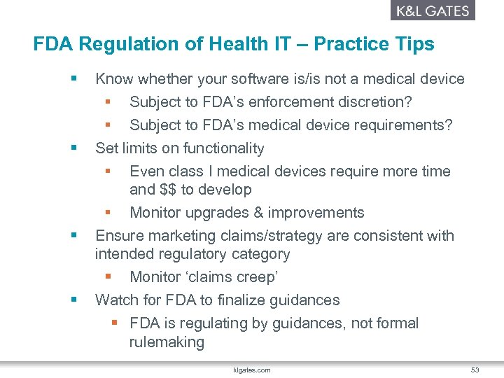 FDA Regulation of Health IT – Practice Tips § § Know whether your software