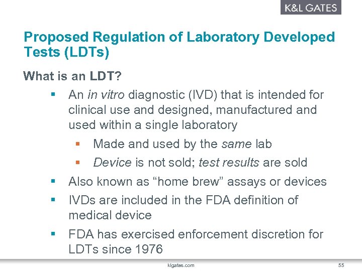 Proposed Regulation of Laboratory Developed Tests (LDTs) What is an LDT? § An in