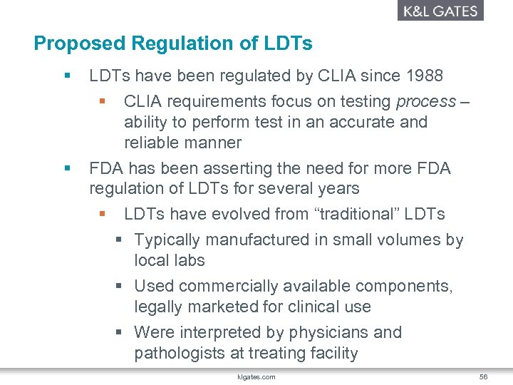 Proposed Regulation of LDTs § § LDTs have been regulated by CLIA since 1988