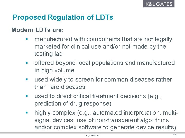 Proposed Regulation of LDTs Modern LDTs are: § manufactured with components that are not