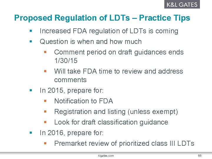Proposed Regulation of LDTs – Practice Tips § § Increased FDA regulation of LDTs
