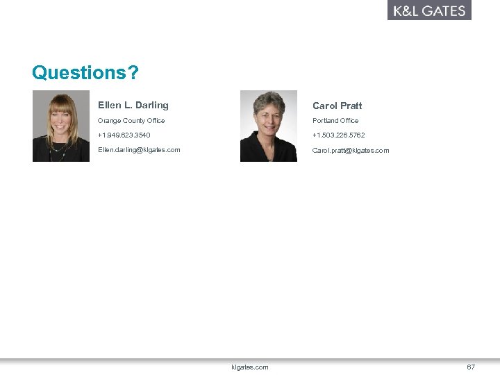 Questions? Ellen L. Darling Carol Pratt Orange County Office Portland Office +1. 949. 623.