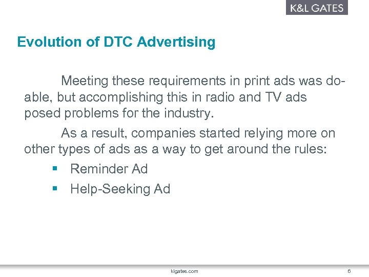 Evolution of DTC Advertising Meeting these requirements in print ads was doable, but accomplishing