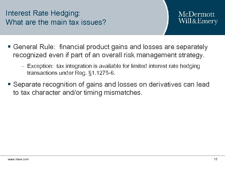Interest Rate Hedging: What are the main tax issues? § General Rule: financial product