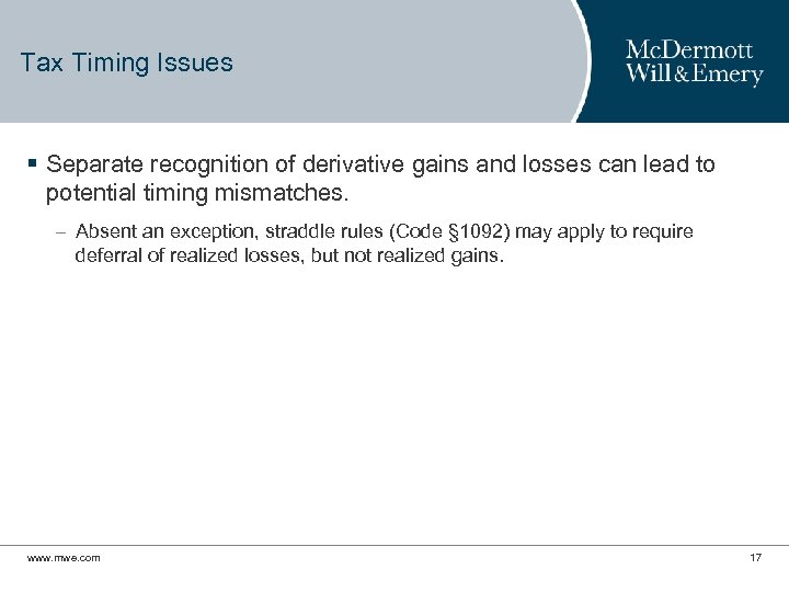 Tax Timing Issues § Separate recognition of derivative gains and losses can lead to
