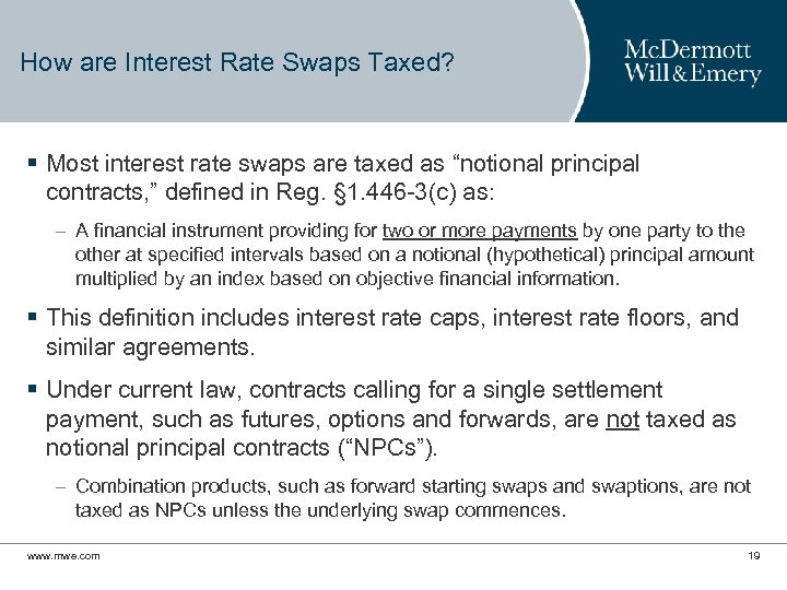 How are Interest Rate Swaps Taxed? § Most interest rate swaps are taxed as
