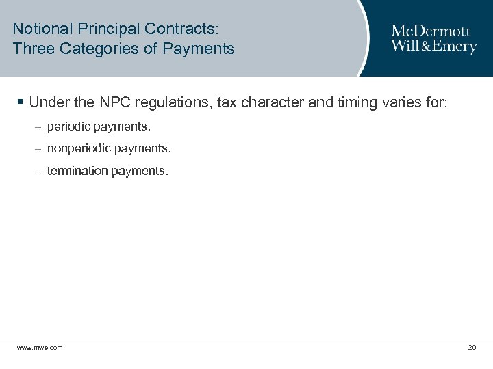 Notional Principal Contracts: Three Categories of Payments § Under the NPC regulations, tax character