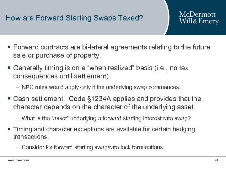 How are Forward Starting Swaps Taxed? § Forward contracts are bi-lateral agreements relating to