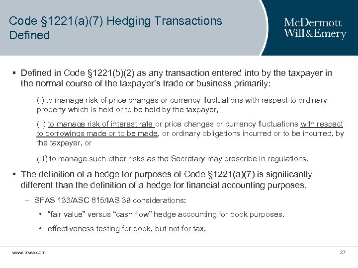 Code § 1221(a)(7) Hedging Transactions Defined § Defined in Code § 1221(b)(2) as any