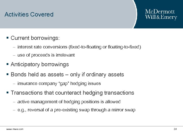 Activities Covered § Current borrowings: – interest rate conversions (fixed-to-floating or floating-to-fixed) – use