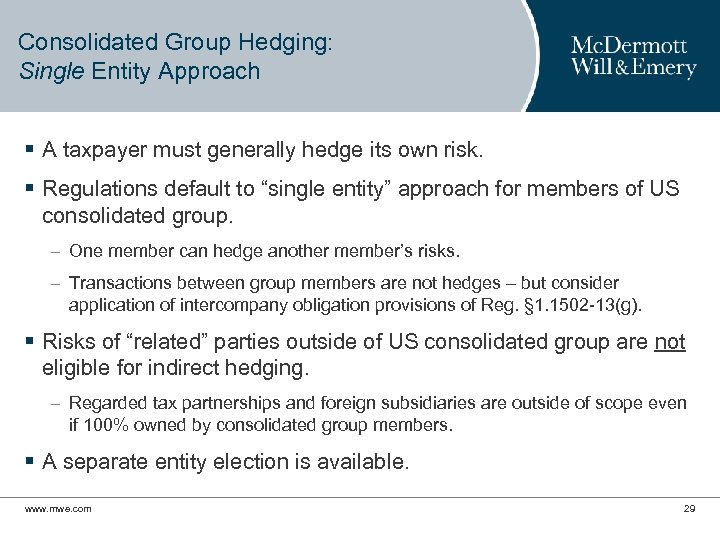 Consolidated Group Hedging: Single Entity Approach § A taxpayer must generally hedge its own