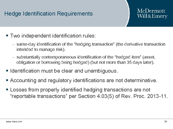 Hedge Identification Requirements § Two independent identification rules: – same-day identification of the “hedging