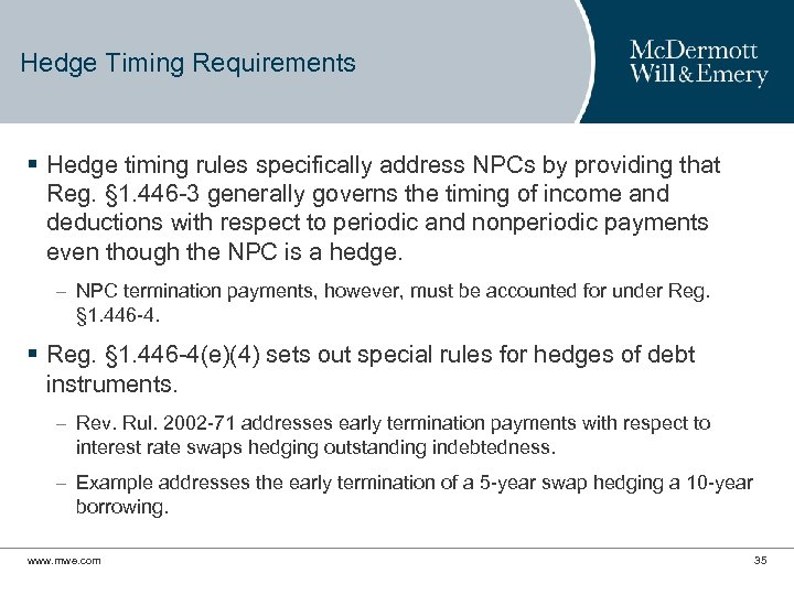 Hedge Timing Requirements § Hedge timing rules specifically address NPCs by providing that Reg.