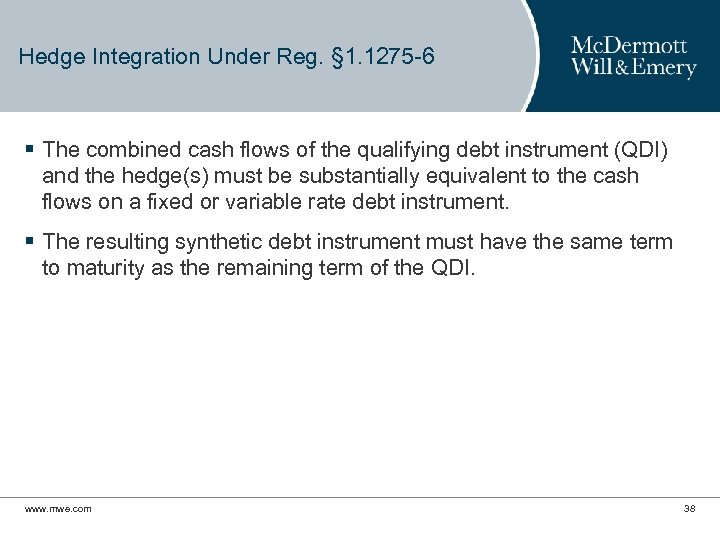 Hedge Integration Under Reg. § 1. 1275 -6 § The combined cash flows of