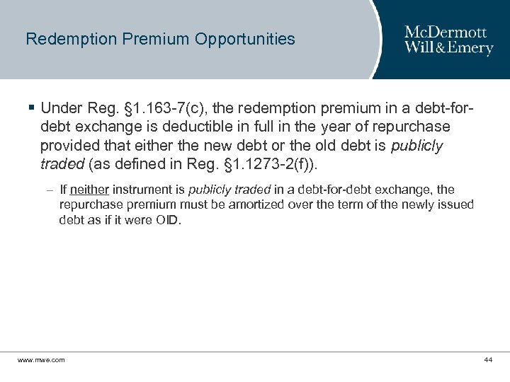 Redemption Premium Opportunities § Under Reg. § 1. 163 -7(c), the redemption premium in