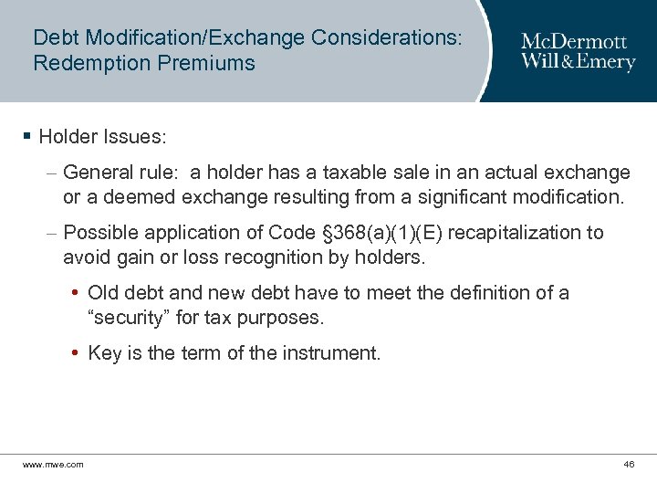 Debt Modification/Exchange Considerations: Redemption Premiums § Holder Issues: – General rule: a holder has