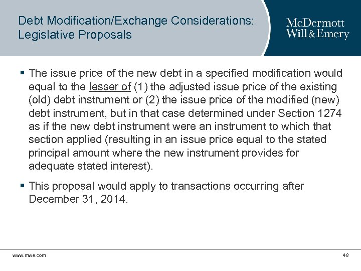 Debt Modification/Exchange Considerations: Legislative Proposals § The issue price of the new debt in