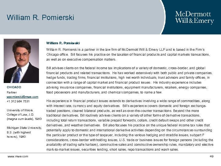 William R. Pomierski is a partner in the law firm of Mc. Dermott Will