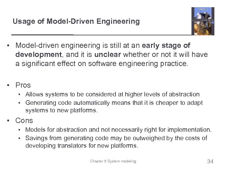 Usage of Model-Driven Engineering • Model-driven engineering is still at an early stage of