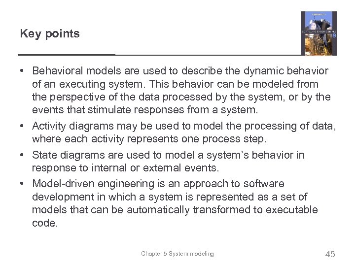 Key points • Behavioral models are used to describe the dynamic behavior of an