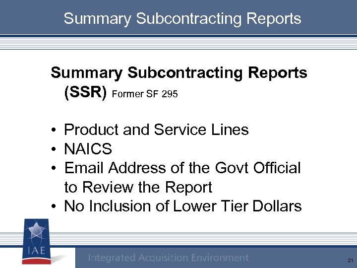 Summary Subcontracting Reports (SSR) Former SF 295 • Product and Service Lines • NAICS