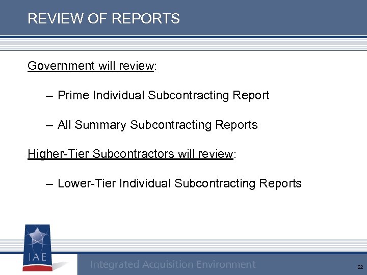 REVIEW OF REPORTS Government will review: – Prime Individual Subcontracting Report – All Summary