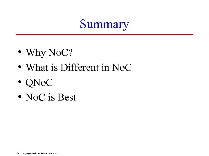 Summary • Why No. C? • What is Different in No. C • QNo.