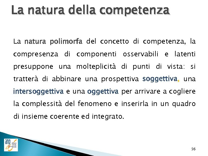 La natura della competenza La natura polimorfa del concetto di competenza, la compresenza di