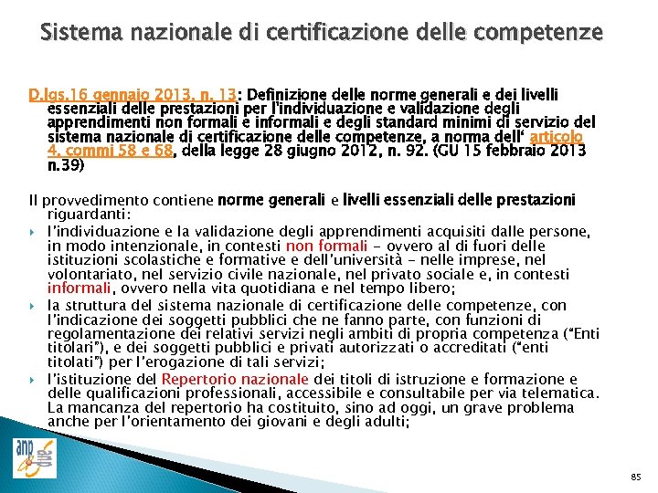 Sistema nazionale di certificazione delle competenze D. lgs. 16 gennaio 2013, n. 13: Definizione