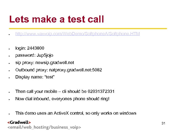 Lets make a test call g < http: //www. vaxvoip. com/Web. Demo/Softphone. A/Softphone. HTM