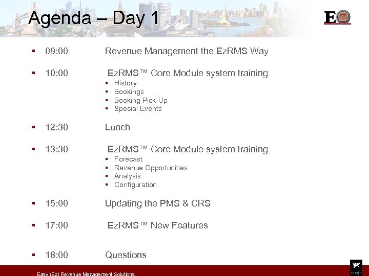 Agenda – Day 1 § 09: 00 Revenue Management the Ez. RMS Way §