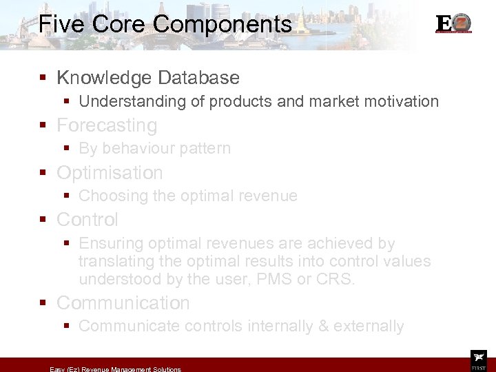 Five Core Components § Knowledge Database § Understanding of products and market motivation §