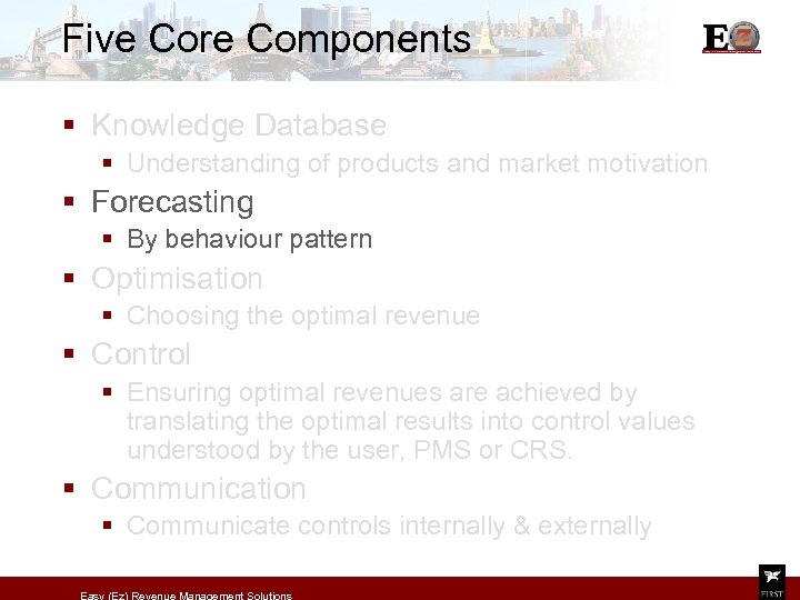 Five Core Components § Knowledge Database § Understanding of products and market motivation §