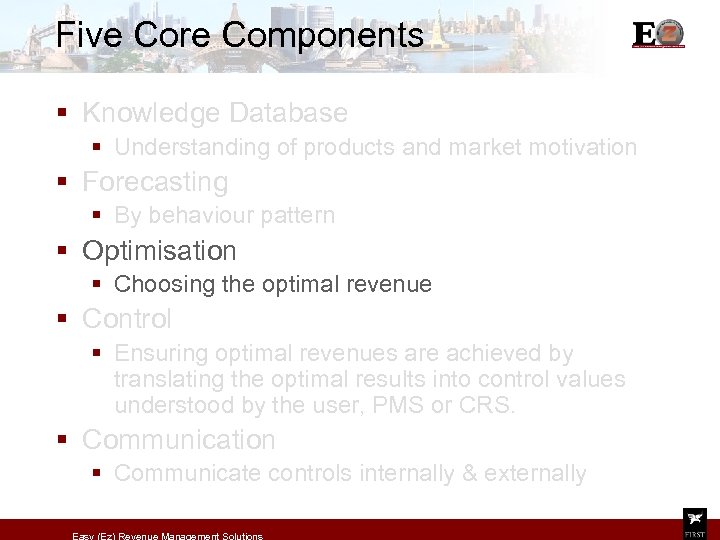 Five Core Components § Knowledge Database § Understanding of products and market motivation §