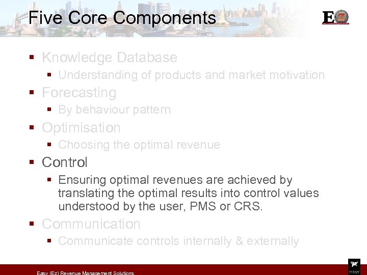 Five Core Components § Knowledge Database § Understanding of products and market motivation §