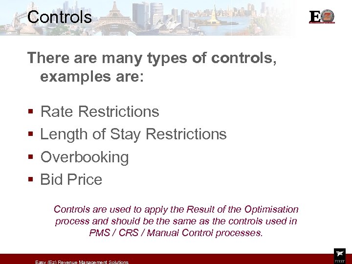 Controls There are many types of controls, examples are: § § Rate Restrictions Length