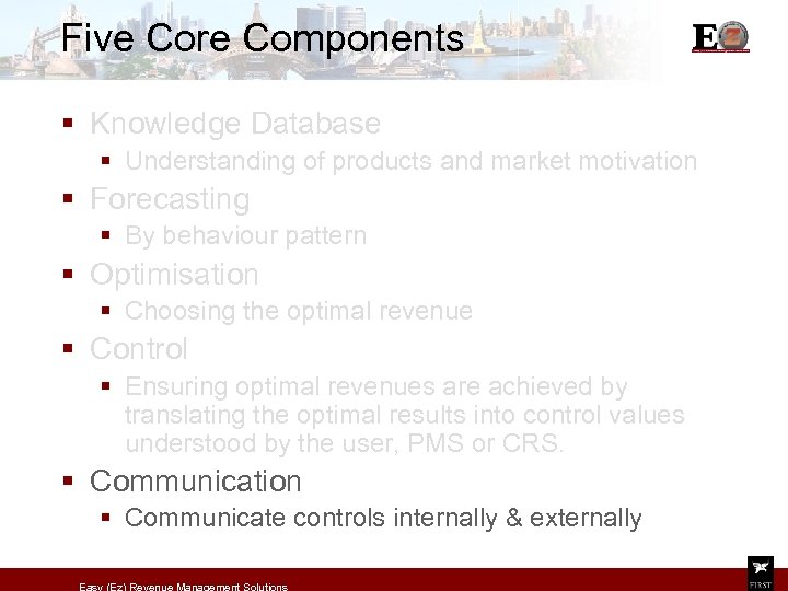 Five Core Components § Knowledge Database § Understanding of products and market motivation §