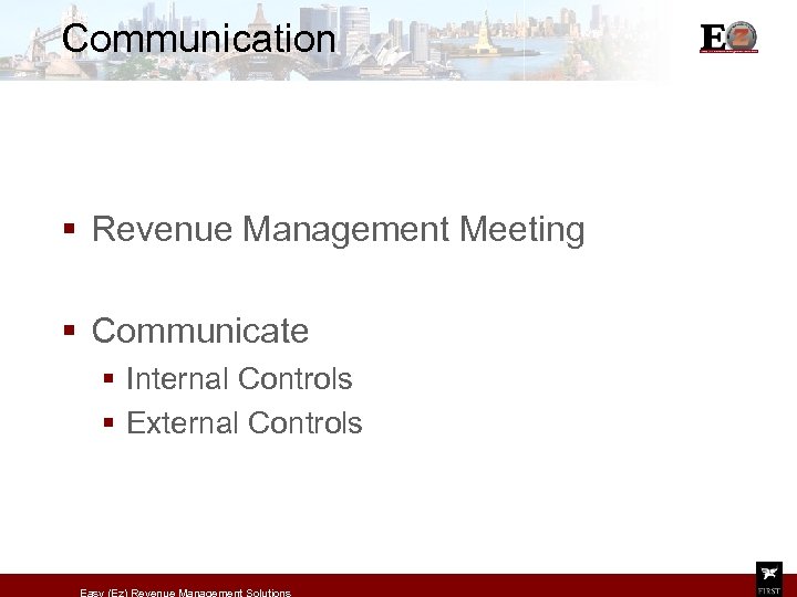 Communication § Revenue Management Meeting § Communicate § Internal Controls § External Controls Easy