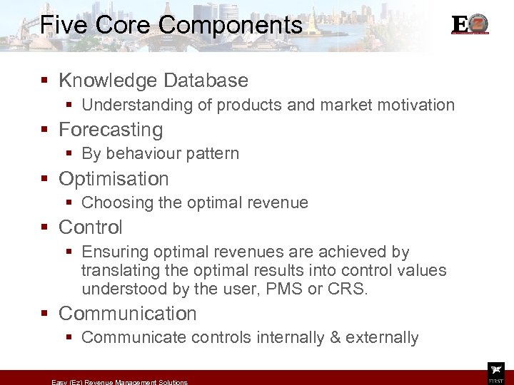 Five Core Components § Knowledge Database § Understanding of products and market motivation §