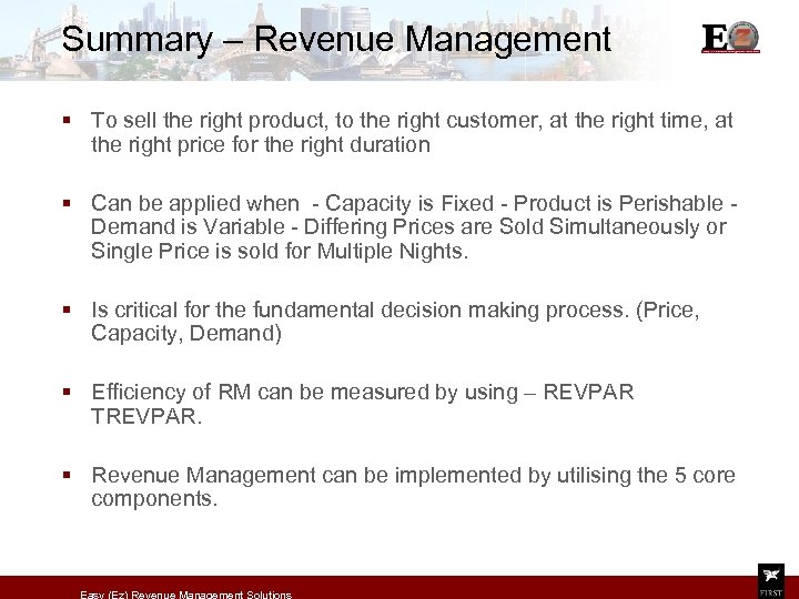 Summary – Revenue Management § To sell the right product, to the right customer,