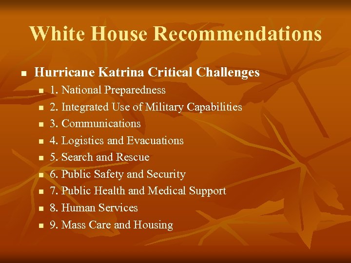White House Recommendations n Hurricane Katrina Critical Challenges n n n n n 1.