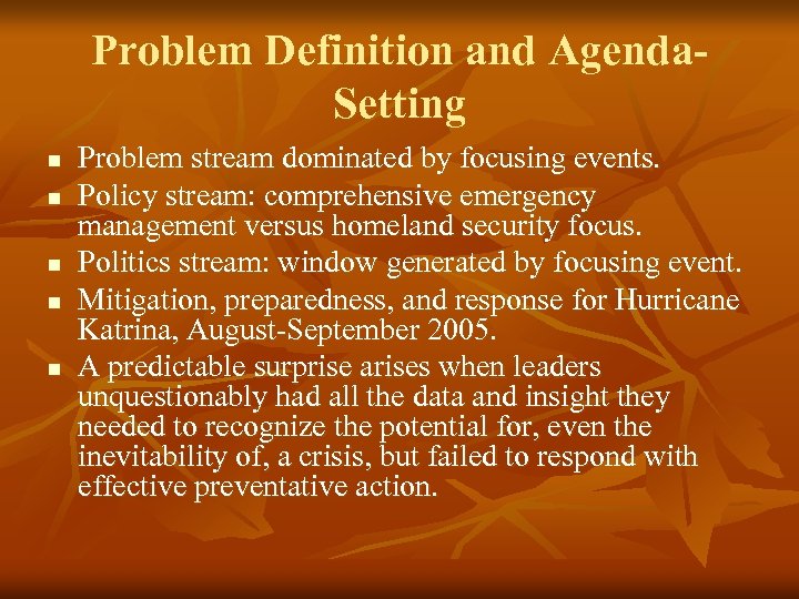 Problem Definition and Agenda. Setting n n n Problem stream dominated by focusing events.