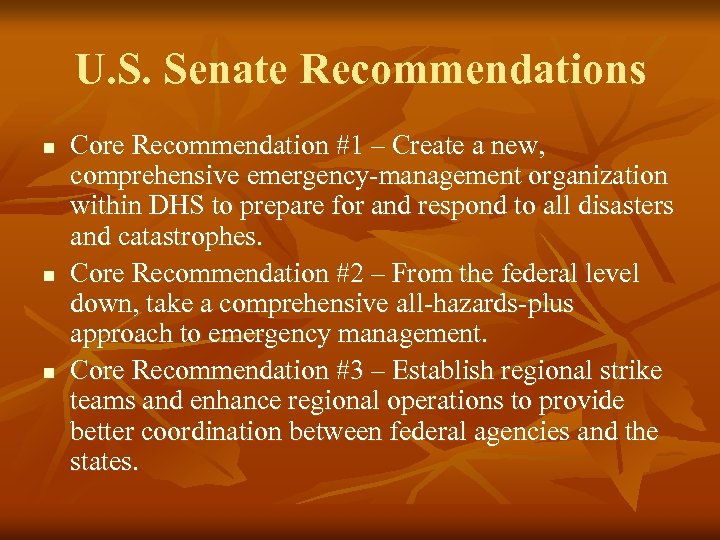 U. S. Senate Recommendations n n n Core Recommendation #1 – Create a new,
