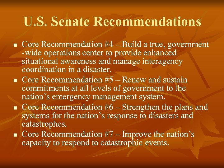 U. S. Senate Recommendations n n Core Recommendation #4 – Build a true, government