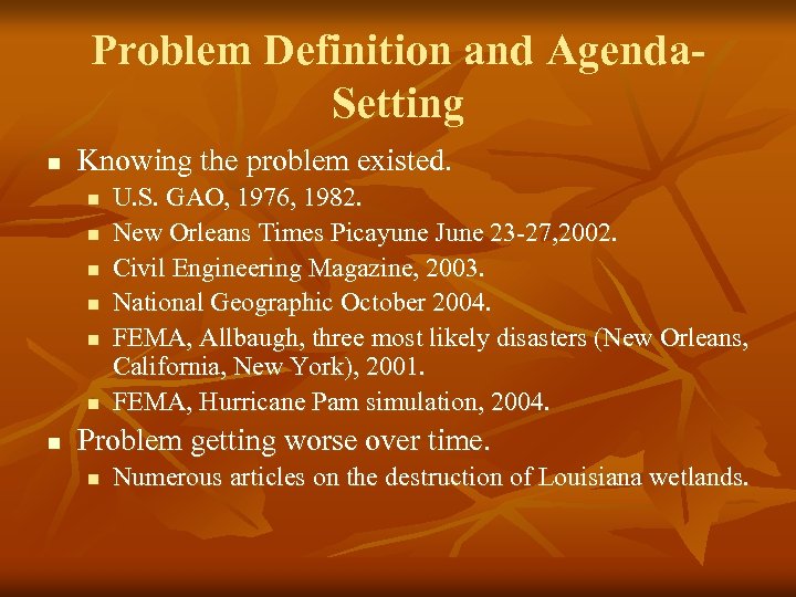 Problem Definition and Agenda. Setting n Knowing the problem existed. n n n n