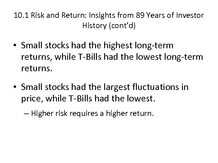 10. 1 Risk and Return: Insights from 89 Years of Investor History (cont’d) •