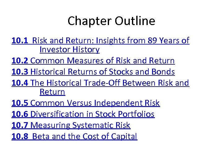 Chapter Outline 10. 1 Risk and Return: Insights from 89 Years of Investor History