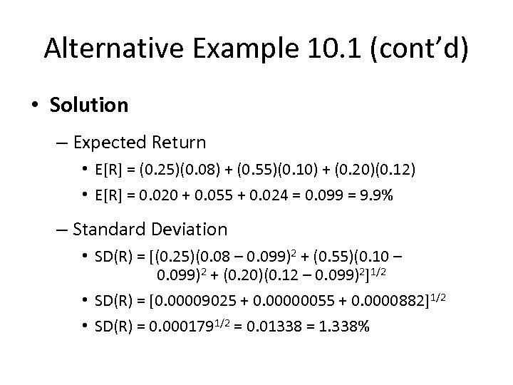 Alternative Example 10. 1 (cont’d) • Solution – Expected Return • E[R] = (0.